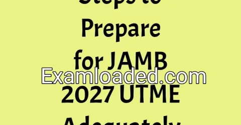 Steps to Prepare for JAMB 2027 UTME Adequately