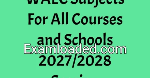 WAEC Subjects For All Courses and Schools 2027/2028 Session