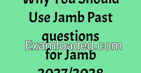 Why You Should Use Jamb Past questions for Jamb 2027/2028