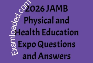 2026 JAMB Physical and Health Education Expo Questions and Answers