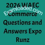 2026 WAEC Commerce Questions and Answers Expo Runz