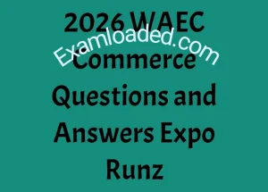 2026 WAEC Commerce Questions and Answers Expo Runz
