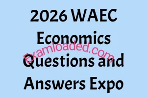 2026 WAEC Economics Questions and Answers Expo