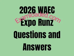 2026 WAEC Expo Runz Midnight Questions and Answers