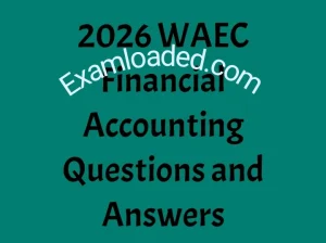 2026 WAEC Financial Accounting Questions and Answers