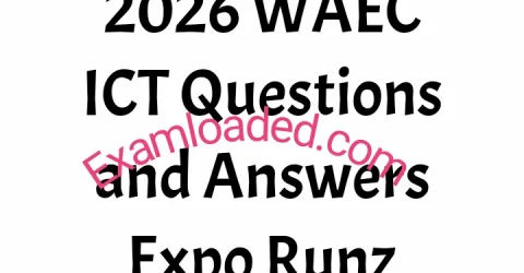 2026 WAEC ICT Questions and Answers Expo Runz