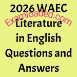 2026 WAEC Literature in English Questions and Answers
