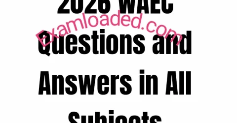 2026 WAEC Questions and Answers in All Subjects