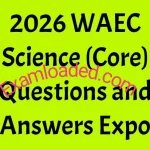 2026 WAEC Science (Core) Questions and Answers Expo 4 2026 WAEC Science Core Questions and Answers Expo