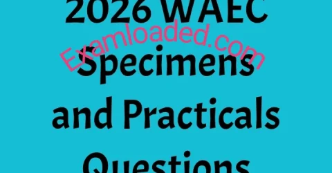 2026 WAEC Specimens and Practicals Questions