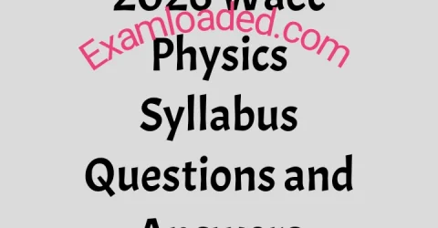 2026 Waec Physics Syllabus Questions and Answers
