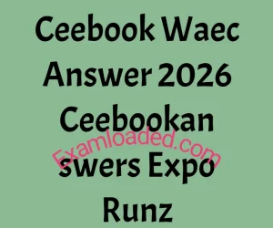 Ceebook Waec Answer 2026 Ceebookanswers Expo Runz