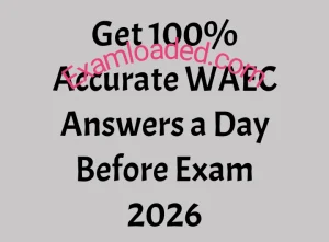 Get 100% Accurate WAEC Answers a Day Before Exam 2026 Get 100% Accurate WAEC Answers a Day Before Exam 2026