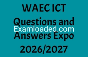 WAEC ICT Questions and Answers Expo 2026/2027