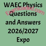WAEC Physics Questions and Answers 2026/2027 Expo