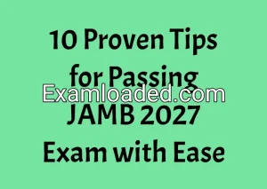 10 Proven Tips for Passing JAMB 2027 Exam with Ease 10 Proven Tips for Passing JAMB 2027 Exam with Ease