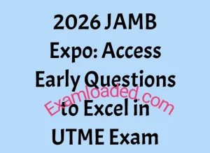 2026 JAMB Expo Access Early Questions to Excel in UTME Exam