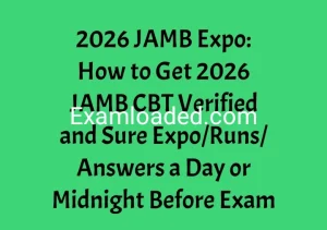 2026 JAMB Expo How to Get 2026 JAMB CBT Verified and Sure Expo Runs Answers a Day or Midnight Before Exam