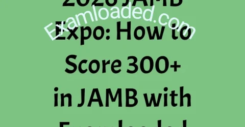 2026 JAMB Expo How to Score 300 in JAMB with Examloaded