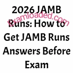 2026 JAMB Runs How to Get JAMB Runs Answers Before Exam