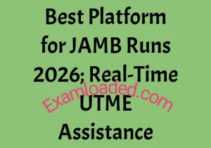 Best Platform for JAMB Runs 2026 Real Time UTME Assistance