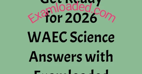 Get Ready for 2026 WAEC Science Answers with Examloaded