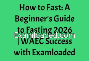 How to Fast A Beginners Guide to Fasting 2026 WAEC Success with Examloaded How to Fast_ A Beginners Guide to Fasting 2026 _ WAEC Success with Examloaded