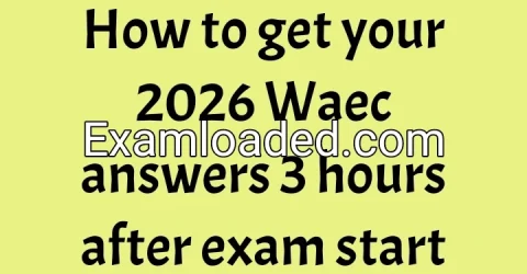How to get your 2026 Waec answers 3 hours after exam start