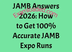 JAMB Answers 2026 How to Get 100 Accurate JAMB Expo Runs