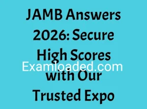 JAMB Answers 2026 Secure High Scores with Our Trusted Expo