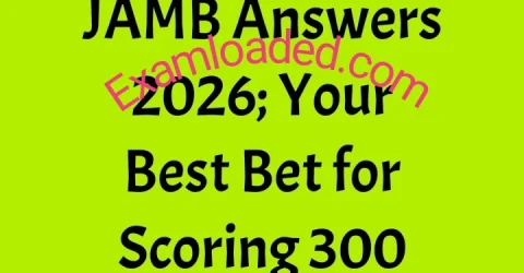 JAMB Answers 2026 Your Best Bet for Scoring 300
