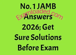 JAMB Answers 2026 Get Sure Solutions Before Exam