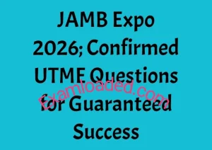JAMB Expo 2026 Confirmed UTME Questions for Guaranteed Success