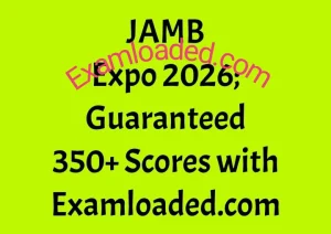 JAMB Expo 2026 Guaranteed 350 Scores with Examloaded com