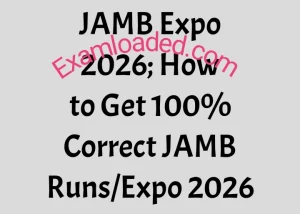 JAMB Expo 2026 How to Get 100 Correct JAMB Runs Expo 2026