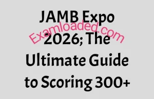 JAMB Expo 2026 The Ultimate Guide to Scoring 300