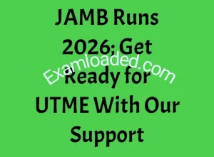 JAMB Runs 2026 Get Ready for UTME With Our Support