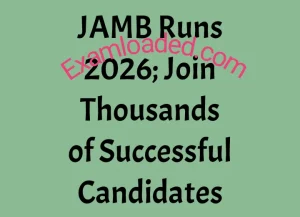 JAMB Runs 2026 Join Thousands of Successful Candidates