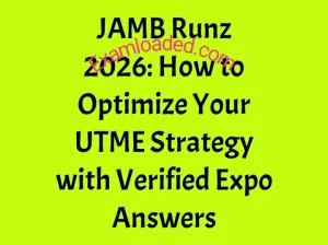 JAMB Runz 2026 How to Optimize Your UTME Strategy with Verified Expo Answers