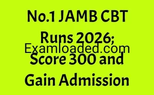 No 1 JAMB CBT Runs 2026 Score 300 and Gain Admission