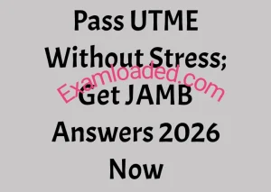 Pass UTME Without Stress Get JAMB Answers 2026 Now