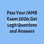 Pass Your JAMB Exam 2026 Get Legit Questions and Answers
