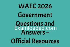 WAEC 2026 Government Questions and Answers Official Resources WAEC 2026 Government Questions and Answers Official Resources