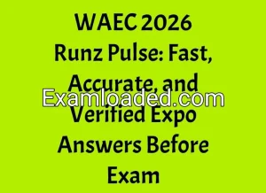 WAEC 2026 Runz Pulse Fast Accurate and Verified Expo Answers Before Exam