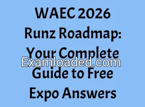WAEC 2026 Runz Roadmap Your Complete Guide to Free Expo Answers