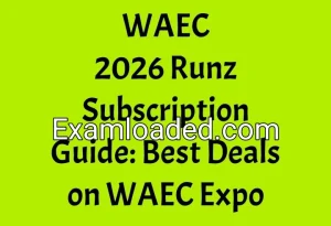 WAEC 2026 Runz Subscription Guide Best Deals on WAEC Expo