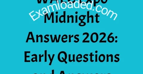WAEC Expo Midnight Answers 2026 Early Questions and Answers