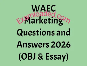 WAEC Marketing Questions and Answers 2026 OBJ Essay WAEC Marketing Questions and Answers 2026 OBJ Essay