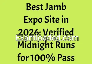 Best Jamb Expo Site in 2026; Verified Midnight Runs for 100% Pass