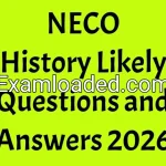 NECO History Likely Questions and Answers 2026